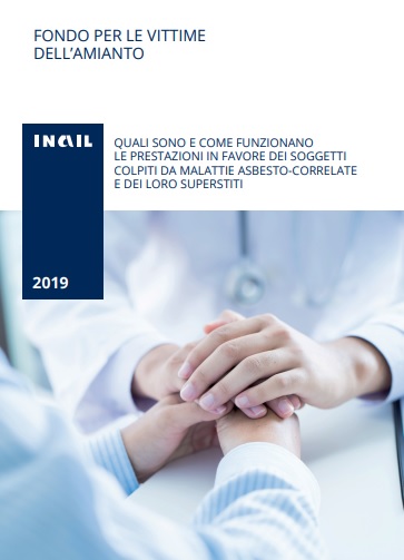 Fondo per le vittime dell'amianto Nell’edizione 2019 dell’opuscolo sono illustrate le prestazioni in favore dei soggetti colpiti da patologie asbesto-correlate e dei loro superstiti e le modalità di funzionamento del Fondo.